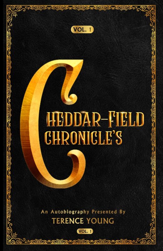 THE CHEDDAR-FIELD CHRONICLE’S VOL.1