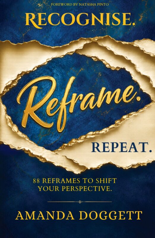 Recognise. Reframe. Repeat: 88 Reframes to Shift Your Perspective